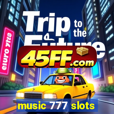 music 777 slots